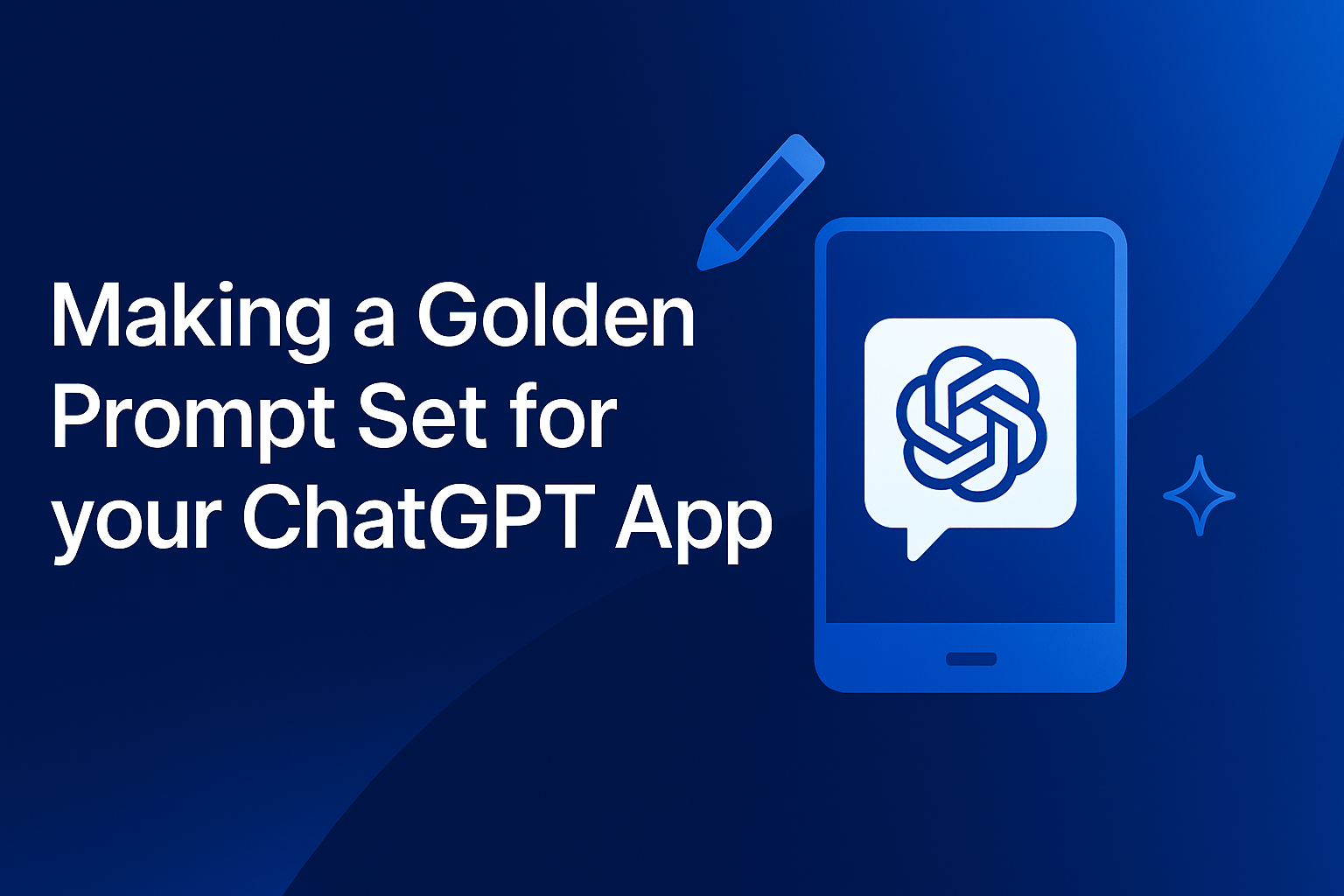 Making a Golden Prompt Set for your ChatGPT App